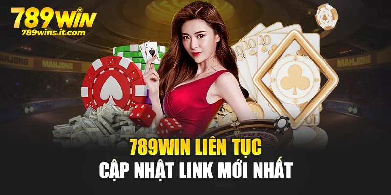 789WIN liên tục cập nhật link mới nhất