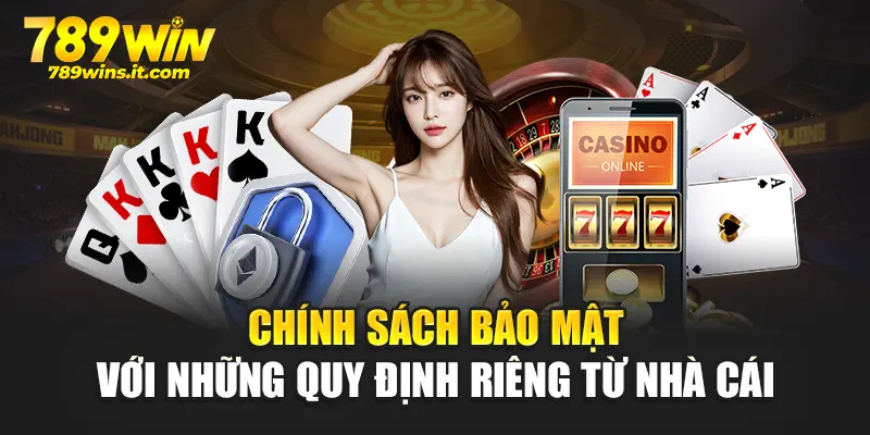 Chính sách bảo mật với những quy định riêng từ nhà cái