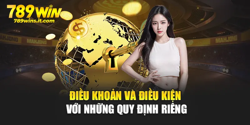 Điều khoản và điều kiện với những quy định riêng