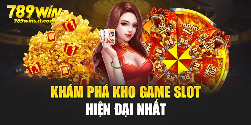 Khám phá kho game slot hiện đại nhất