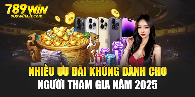 Nhiều ưu đãi khủng dành cho người tham gia năm 2025