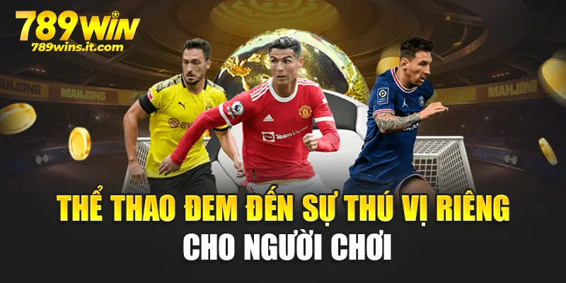 Thể thao đem đến sự thú vị riêng cho người chơi